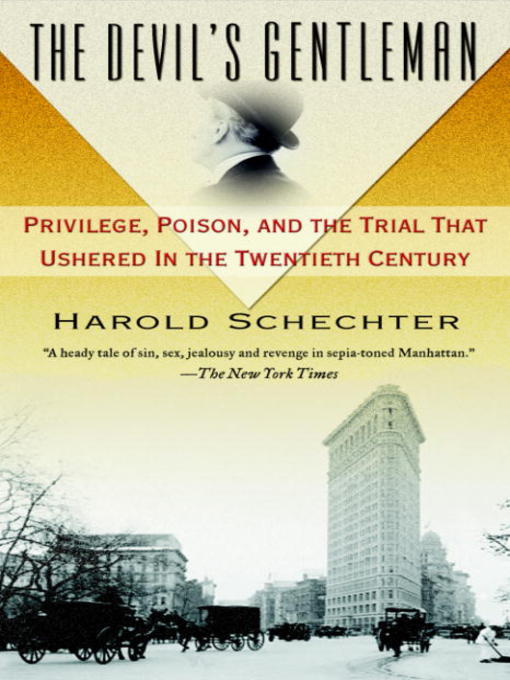 Title details for The Devil's Gentleman by Harold Schechter - Available